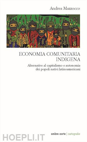 mazzocco andrea - economia comunitaria indigena