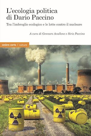 avallone g. (curatore); paccino s. (curatore) - ecologia politica di dario paccino. tra l'imbroglio ecologico e le lotte contro