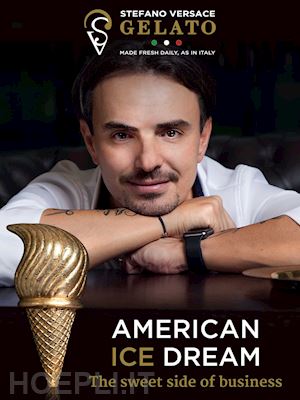 versace stefano - american ice dream. the sweet side of business