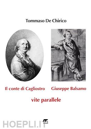 de chirico tommaso - il conte di cagliostro e giuseppe balsamo. vite parallele