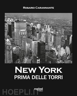 carannante rosario - new york prima delle torri