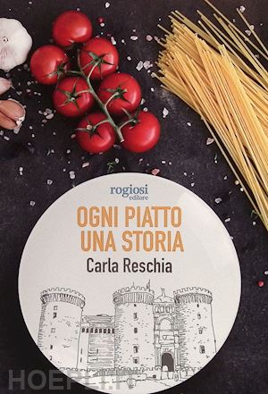 reschia carla - ogni piatto una storia