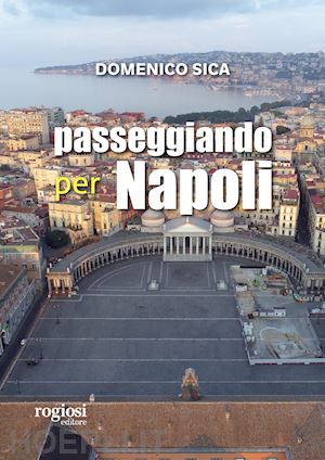 sica domenico - passeggiando per napoli