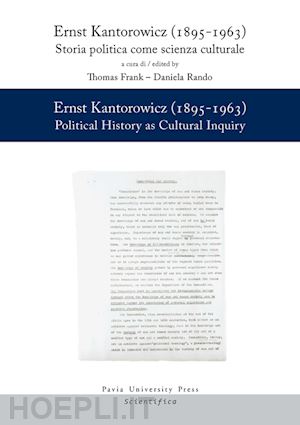 thomas f. (curatore); rando d. (curatore) - ernst kantorowicz (1895-1963). storia politica come scienza culturale-history as