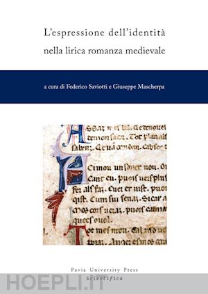 saviotti f. (curatore); mascherpa g. (curatore) - espressione dell'identita' nella lirica romanza medievale. ediz. italiana e fran