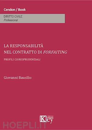 bausilio giovanni - la responsabilità nel contratto di forfaiting