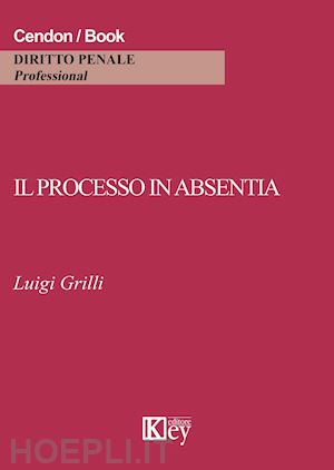 grilli luigi - il processo in absentia