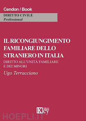 terracciano ugo - ricongiungimento familiare dello straniero in italia