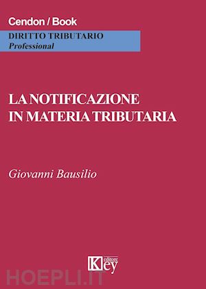 bausilio giovanni - la notificazione in materia tributaria