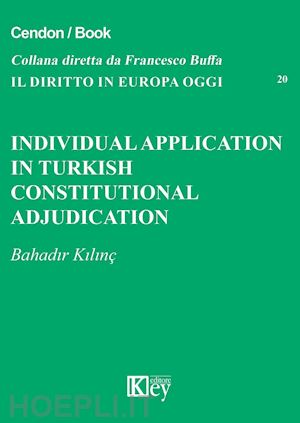 kilinc bahadir - individual application in turkish constitutional adjudication court