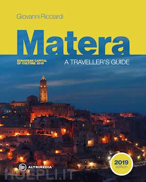 ricciardi giovanni - matera. a traveller's guide. european capital of culture 2019