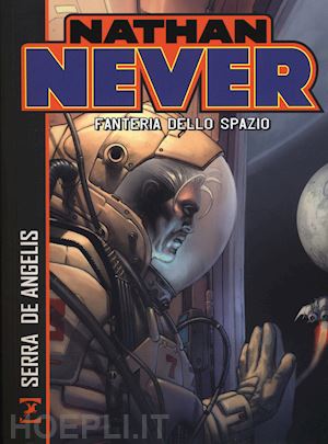 serra antonio; de angelis roberto - nathan never. fanteria dello spazio