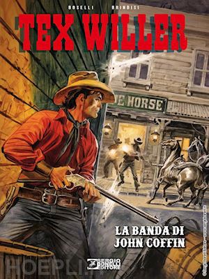 boselli mauro - la banda di john coffin. tex willer