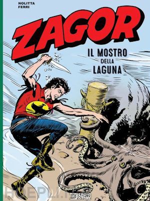 nolitta guido; ferri gallieno - zagor. il mostro della laguna