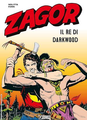 nolitta guido; ferri gallieno - zagor. il re di darkwood