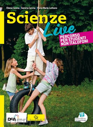 leopardi luigi; bubani massimo; marcaccio michele; perri luca - scienze live. percorso per studenti non italofoni. ediz. curricolare. per la scu