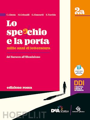 giunta c.; grimaldi m.; simonetti g.; torchio e. - specchio e la porta. mille anni di letteratura. ediz. rossa. vol. 2a-2b. per le