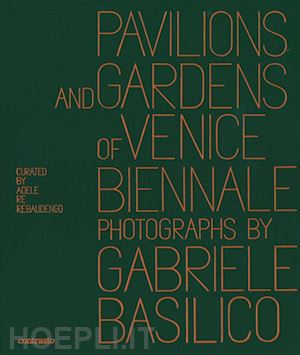 basilico gabriele - pavilions and gardens of venice biennale