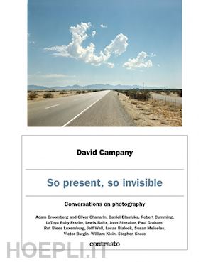 campany david - so present, so invisible. conversations on photography