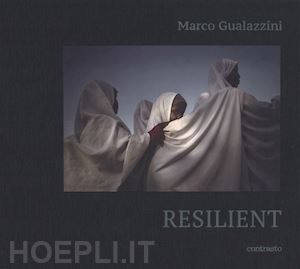 gualazzini marco - marco gualazzini. resilient