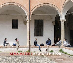 maccotta lorenzo; zoppellaro mattia - alma mater/a future history
