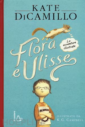 dicamillo kate - flora e ulisse. le avventure illustrate