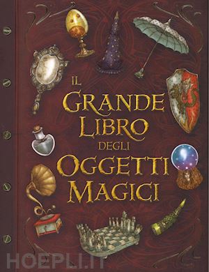 baccalario olivieri' - il grande libro degli oggetti magici