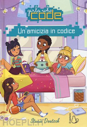 deutsch stacia - un'amicizia in codice. girls who code