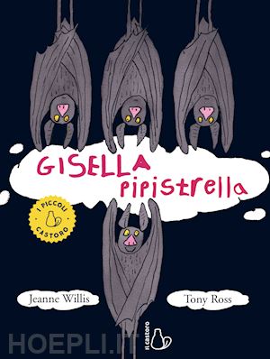 willis jeanne - gisella pipistrella. ediz. a colori