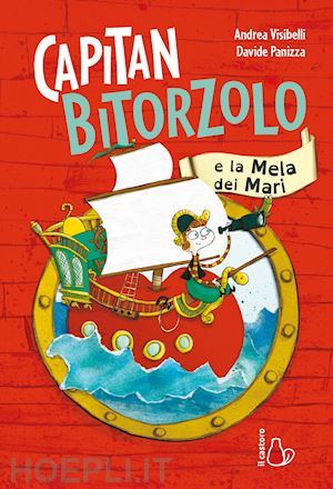 visibelli andrea - capitan bitorzolo e la mela dei mari. ediz. a colori