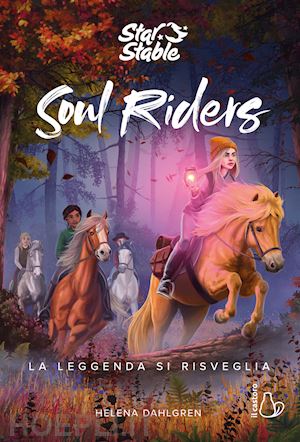 dahlgren helena - la leggenda si risveglia. soul riders . vol. 2