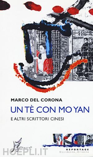 del corona marco - un te' con mo yan e altri scrittori cinesi