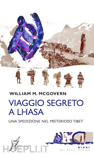 mcgovern william montgomery - viaggio segreto a lhasa