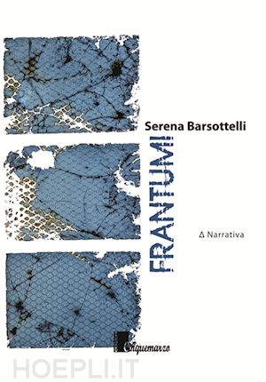 barsottelli serena - frantumi