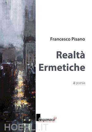 pisano francesco - realtà ermetiche