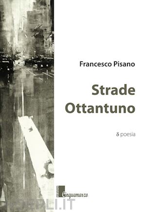 pisano francesco - strade ottantuno