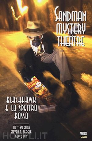 wagner matt; seagle t. steven; davis guy - blackhawk e lo spettro rosso. sandman mystery theatre. vol. 8