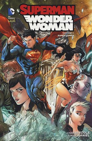 soule charles; daniel tony s. - superman/wonder woman. vol. 1: super coppia