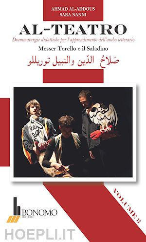 nanni sara; al-addous ahmad - al-teatro. drammaturgie didattiche per l'apprendimento dell'arabo letterario. ed