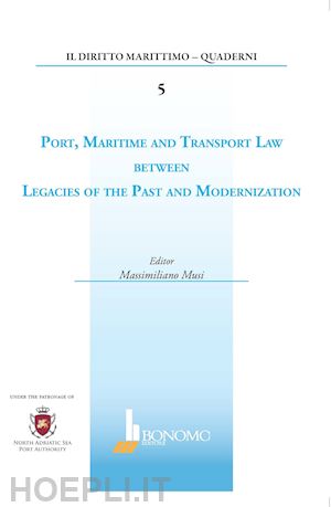 musi m. (curatore) - port, maritime and transport law between legacies of the past and modernization