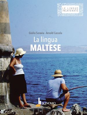 soravia giulio; cassola arnold - la lingua maltese. ediz. bilingue