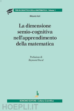 iori maura - la dimensione semio-cognitiva nell'apprendimento della matematica