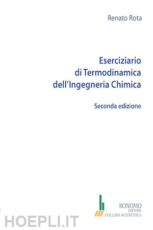 rota renato - eserciziario di termodinamica dell'ingegneria chimica