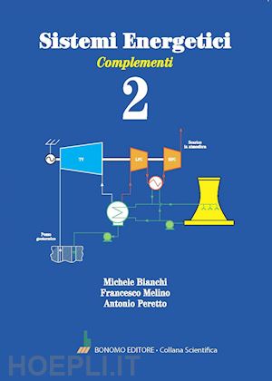 bianchi michele; melino francesco; peretto antonio - sistemi energetici. vol. 2: complementi