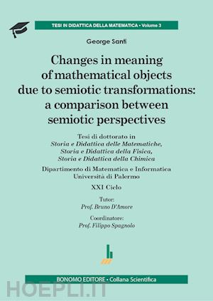 santi george - changes in meaning of mathematical objects due to semiotic transformations: a comparison between semiotic per spectives