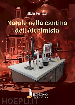 bertuzzi silvia - natale nella cantina dell'alchimista