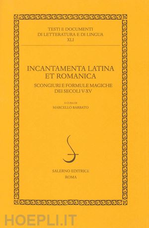 aa.vv. - incantamenta latina et romanica