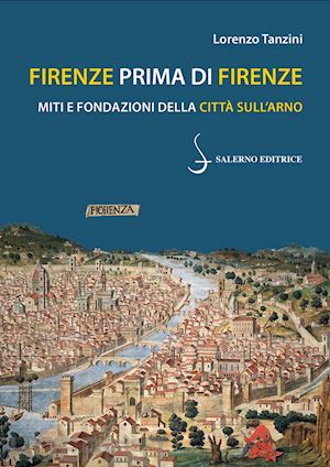 tanzini lorenzo - firenze prima di firenze