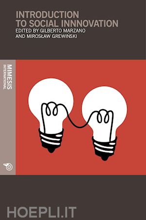 marzano gilberto; grewinski miroslaw (curatore) - introduction to social innovation