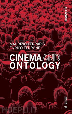 ferraris maurizio; terrone enrico - cinema and ontology
